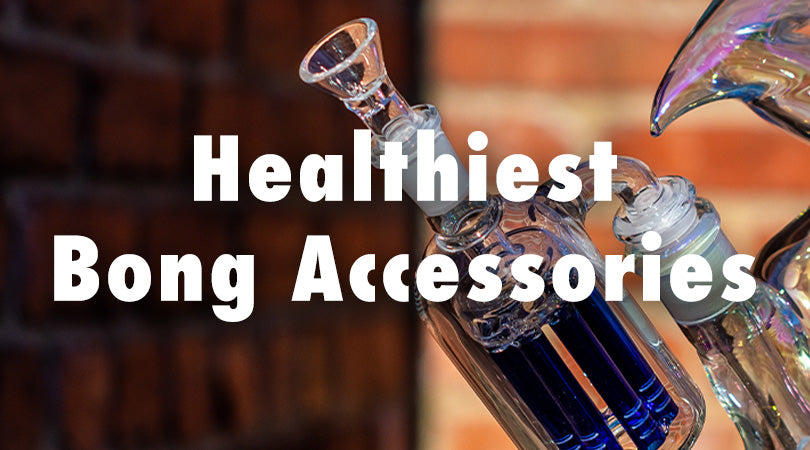 Cannabis accessories for inhalation: Minimizing your risk when