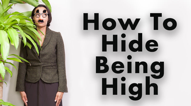 How to Hide Being High