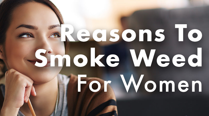 Scientific Reasons Why Women Should Smoke Weed