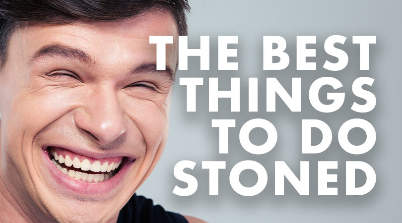 The Best Things to Do While Stoned