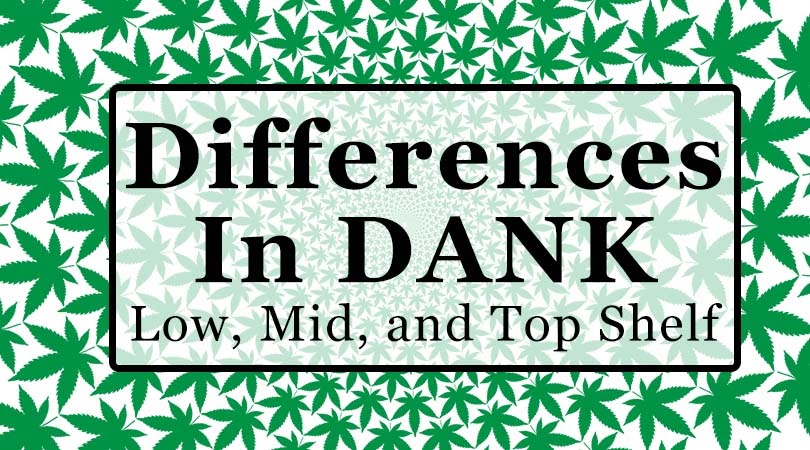 Differences in Dank, Mids and Reggie weed