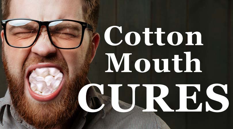 Cottonmouth Cure - The Best Tips for Curing Cottonmouth