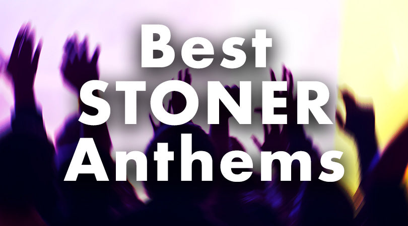 Best Weed Anthems