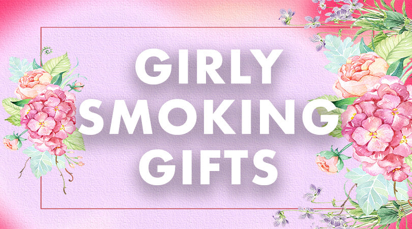 GIRLY SMOKING GIFTS & ACCESSORIES
