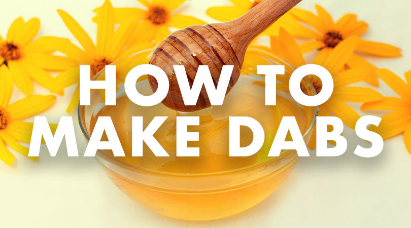 How to Make Dabs - The Most Creative Methods Explained