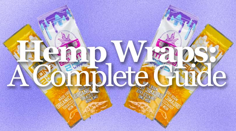 Hemp Wraps: A Complete Guide