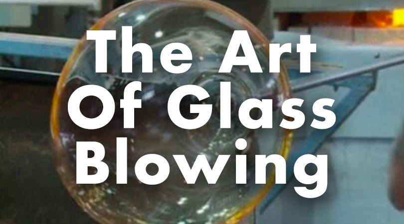 The Art Of Glass Blowing - Bongs