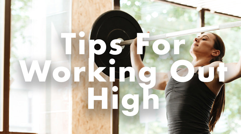 Tips For Working Out While High