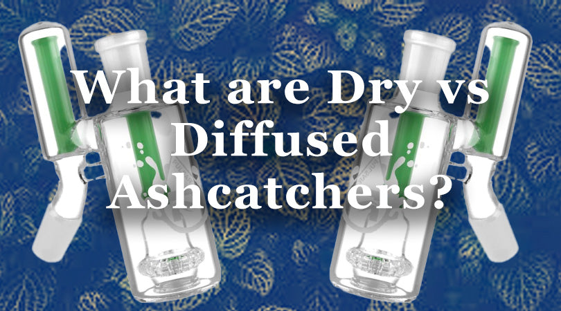 WHAT ARE DRY VS DIFFUSED ASH CATCHERS