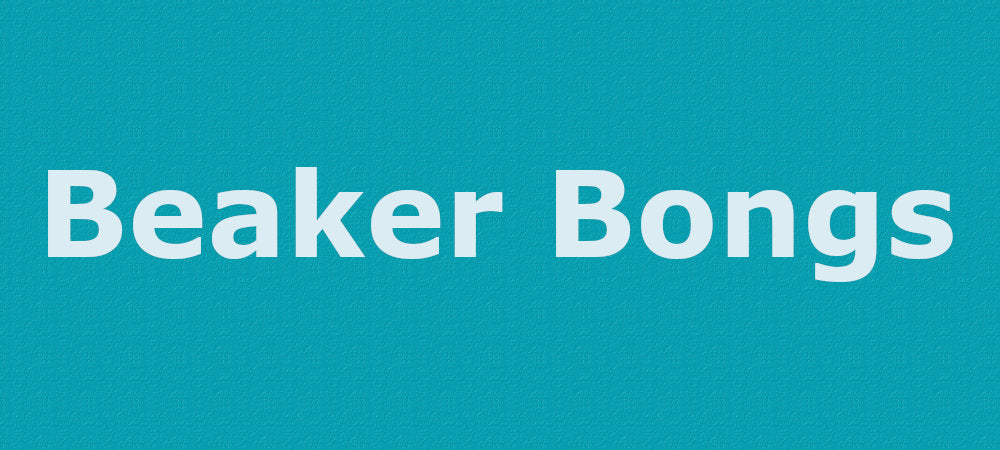 Beaker Bongs